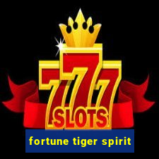 fortune tiger spirit